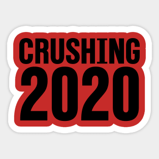 Crushing 2020 II | Happy New Year 2020 Sticker